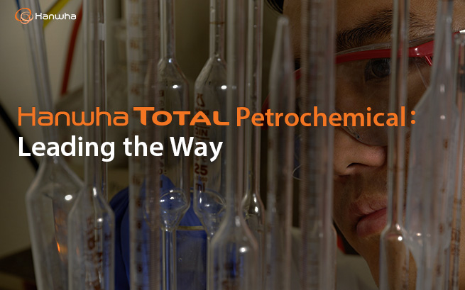 Hanwha Total Petrochemical: Leading the Way
