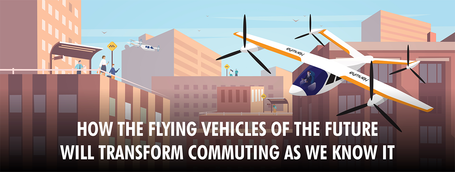 How the Flying Vehicles of the Future Will Transform Commuting as We Know It Key visual image