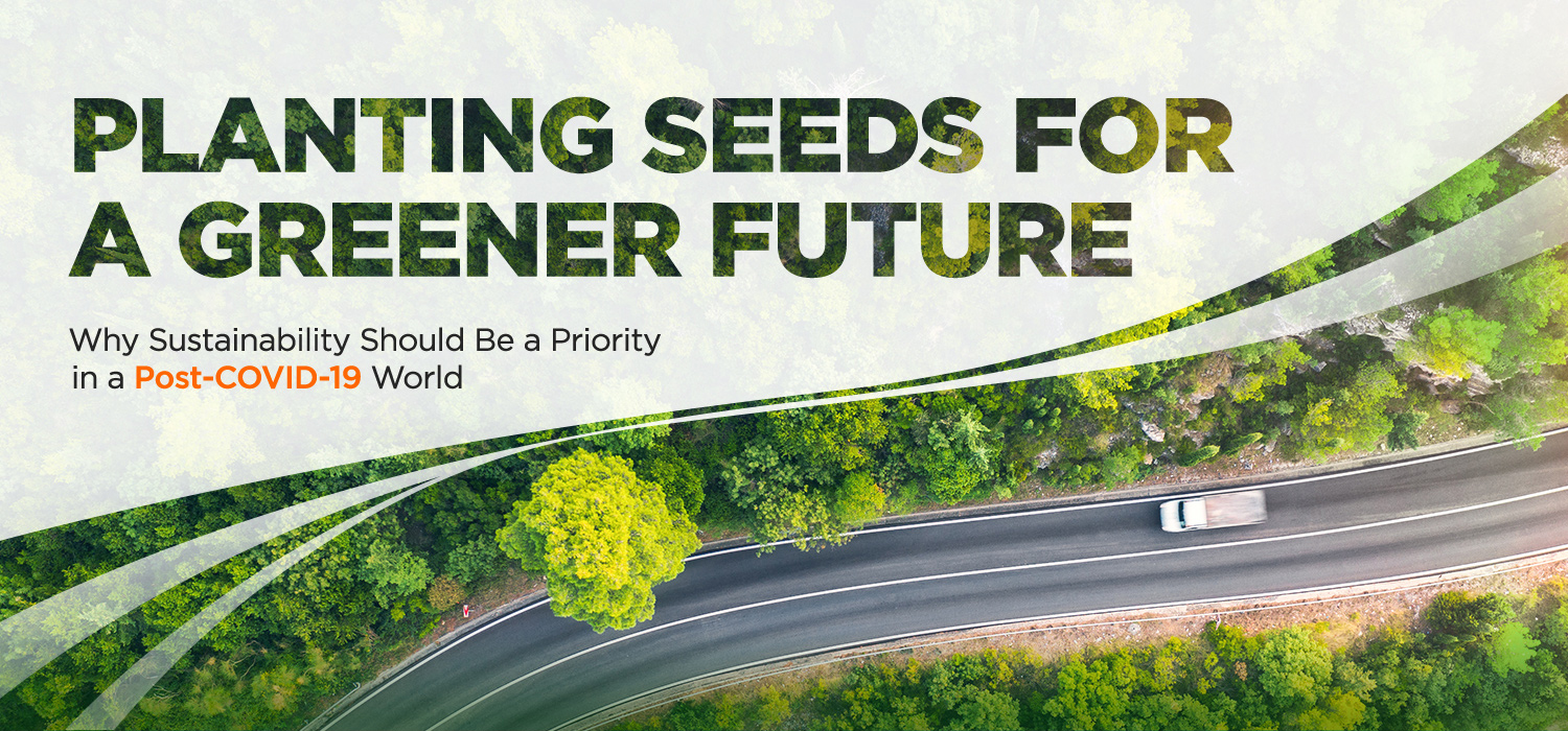 Planting Seeds for a Greener Future: Why Sustainability Should Be a Priority in a Post-COVID-19 World Key visual image