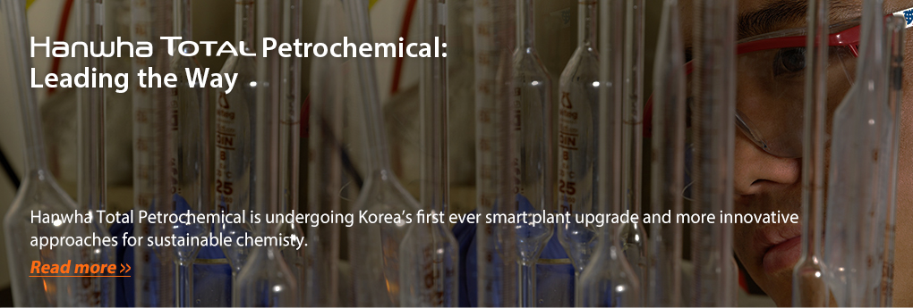 Hanwha Total Petrochemical is undergoing Korea’s first ever smart plant upgrade and more innovative approaches for sustainable chemisty. Read more