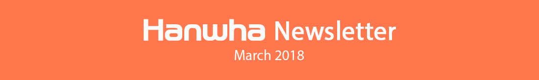 Hanwha Newsletter March 2018