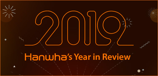 2019 Hanwha’s Year in Review