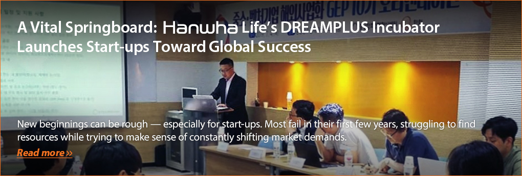 A Vital Springboard: Hanwha Life’s DREAMPLUS Incubator Launches Start-ups Toward Global Success