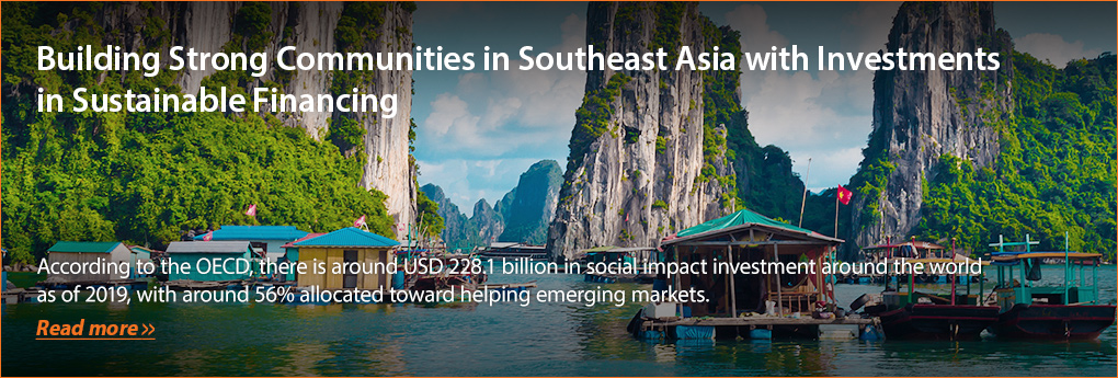 Building Strong Communities in Southeast Asia with Investments in Sustainable Financing