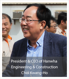 President & CEO of Hanwha Engineering & Construction, Choi Kwang-Ho