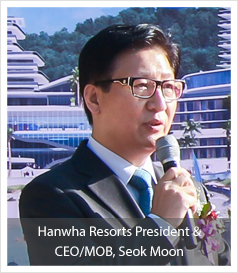 Hanwha Resorts President & CEO/MOB, Seok Moon