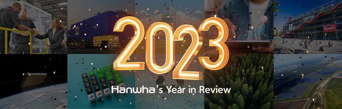 Hanwha celebrates the end of 2023 by recapping its sustainable and innovative achievements across all business sectors.
